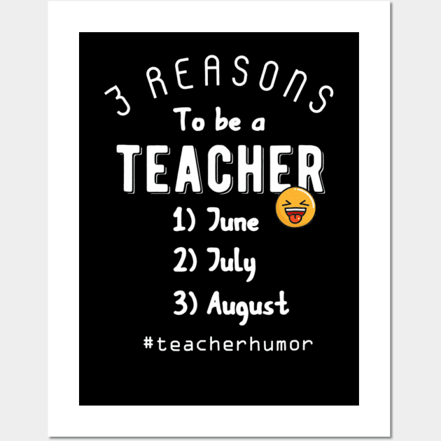 Teacher Quote Shirts Back to School Funny 3 Reasons Wall Art by franzaled